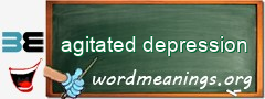WordMeaning blackboard for agitated depression